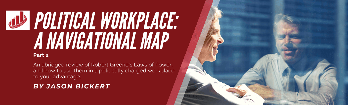 Political Workplace: A Navigational Map (Part 2)